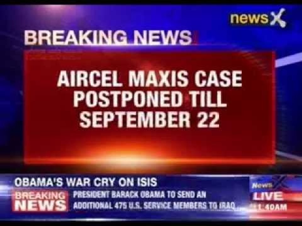 Aircel - Maxis case postponed till September 22