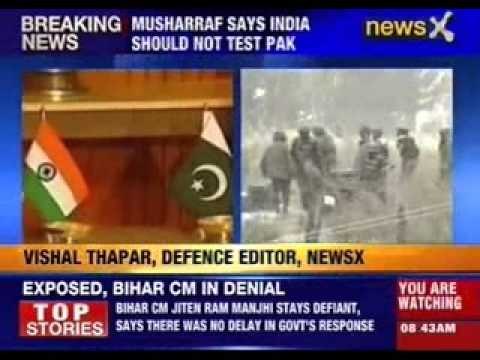 President Musharraf blames India for ceasefire violations, says stop testing patience of Pak Army