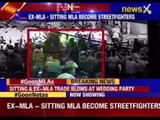 Ex-MLA- sitting MLA become streetfighters