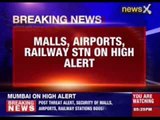 Malls, airport, railway station on high alert in Mumbai