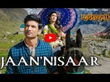 Jaan Nisaar Song; Kedarnath Movie New Song Jaan Nisar Arijit Singh (Review) Sushant Rajput, Sara Ali