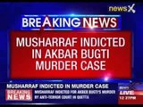 Pervez Musharraf indicted for Akbar Bugti’s in murder case