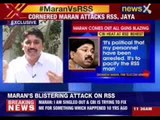 Dayanidhi Maran says CBI working to please RSS, torturing my aides