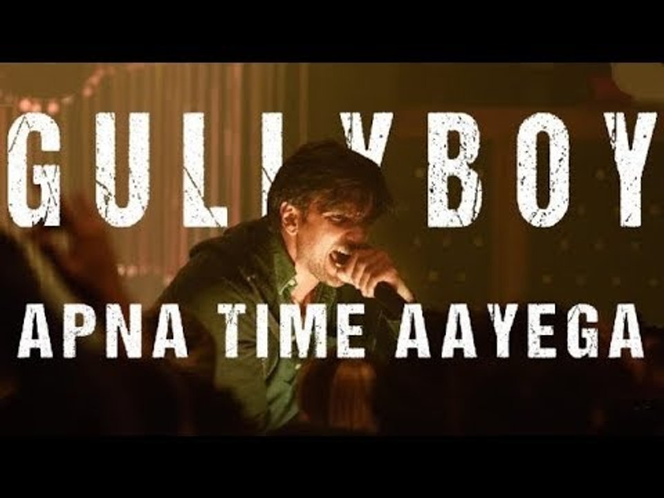 Apna Time Aayega Song; Gully Boy Film New Song Released; Ranveer Singh & Alia Bhatt; Song Review