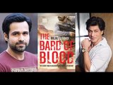 The Bard Of Blood Netflix Web Series, Shah Rukh Khan to Cast Emraan Hashmi, TV Series 2019
