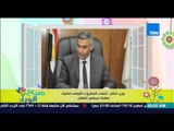 صباح الورد - وزير النقل : إنتهاء المشروع القومي للطرق نهاية ديسمبر المقبل