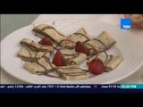 مطبخ 10/10 - الشيف أيمن عفيفي - الشيف شعيب رزق - طريقة عمل الكريب الحلو بالشيكولاتة والفواكة