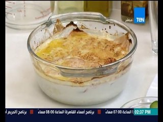 مطبخ 10/10 - الشيف أيمن عفيفي - الشيف أحمد الزيات - طريقة عمل البطاطس الجراتان بالحليب