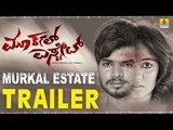 Murkal Estate Theatrical Trailer | New Kannada Movie 2018