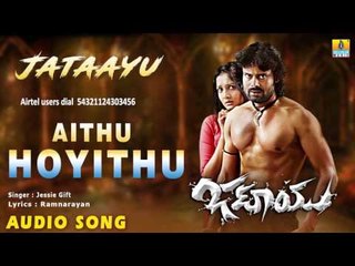 Jataayu - Aithu Hoyithu | Audio Song | Raaj, Surabhi