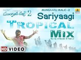 Mungaru Male 2 - Sariyaagi | Tropical Mix | DJ VInayak & DJ Nakul | Official Remix