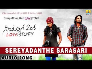 Simpallaag Ond Love Story - Sereyadanthe Sarasari | Audio Song | Rakshith Shetty, Shwetha Srivatsav