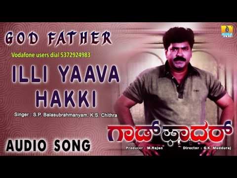 God Father - Illi Yaava Hakki Yaava | Audio Song | Charan Raj, Shruthi