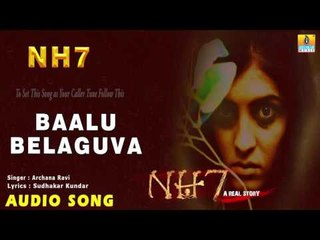 NH7 - Baalu Belaguva | Audio Song |  Praveen, Kiran, Chaitra, Bhanushree