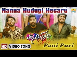 Nanna Hudugi Hesaru - Pani Puri | HD Video Song | Vaibhav,Jagadish,Sanjay,Anu,Akshatha,Darshitha