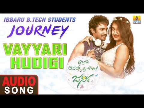 Vayyari Hudigi - Audio Song | Ibbaru B.Tech Stundents Journey - Kannada New Movie | Jhankar Music