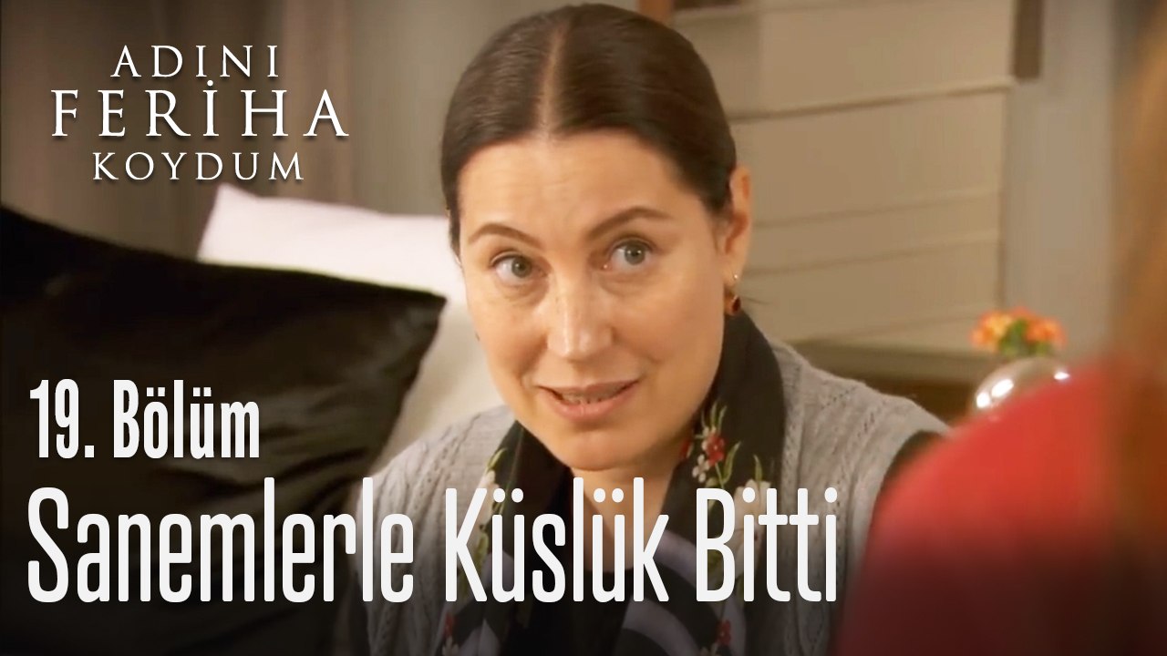 Zehra, Sanemlerle barıştı - Adını Feriha Koydum 19. Bölüm