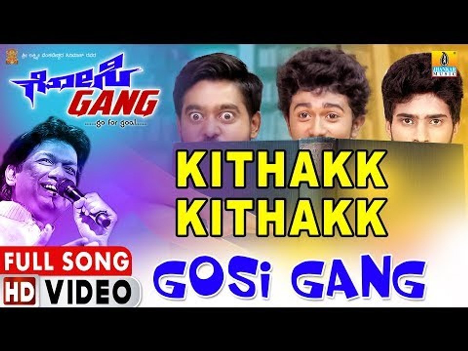 Gosi Gang - New Kannada Movie 2019 | Kittak Kittak - HD Video Song | Vijay Prakash | Jhankar Music
