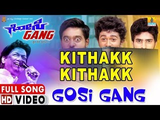 Gosi Gang - New Kannada Movie 2019 | Kittak Kittak - HD Video Song | Vijay Prakash | Jhankar Music