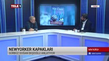 G. Doğan Ekşioğlu Newyorker'a nasıl kapak oldu - Tele Kültür (2 Mart 2019)