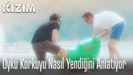 Öykü korkuyu nasıl yendiğini anlatıyor - Kızım 30. Bölüm