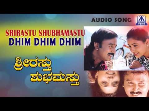 Srirastu Shubhamastu - Dhim Dhim Audio Song I Ramesh Aravind, Anu Prabhakar I Akash Audio