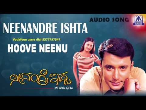 Neenandre Ishta - Hoove Neenu Audio Song I Darshan Thoogudeepa, Malavika I Akash Audio