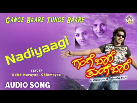 Gange Bare Tunge Bare I Nadiyaagi Audio Song I Prajwal Devaraj, Sunaina I Akshaya Audio