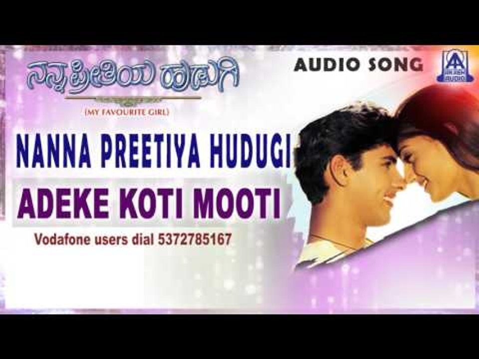 Nanna Preetiya Hudugi - "Adeke Kothi Moothi" Audio Song I Dhyan, Deepali I Akash Audio