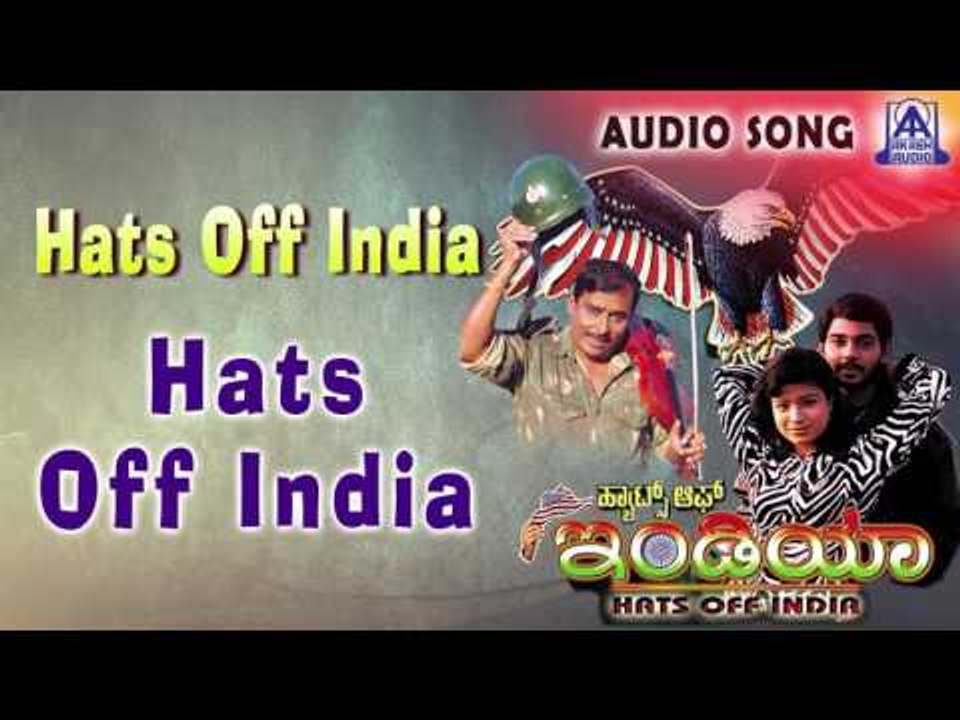 Hats Off India | "Hats Off India" Audio Song | B.C. Patil,Sadhu Shetty | Akash Audio