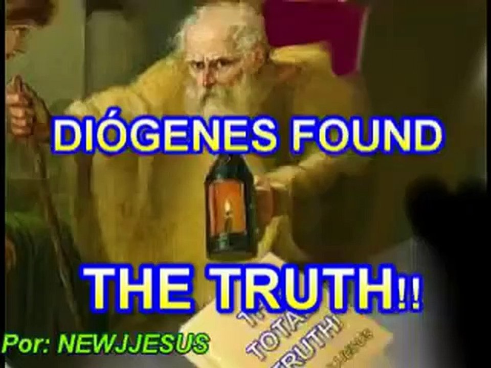 DIOGENES  FOUND THE TRUTH!.