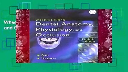 Wheeler s Dental Anatomy, Physiology and Occlusion