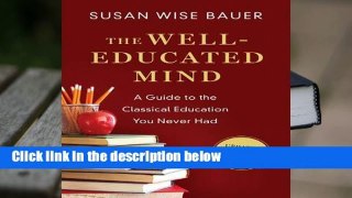 R.E.A.D The Well-Educated Mind: A Guide to the Classical Education You Never Had D.O.W.N.L.O.A.D
