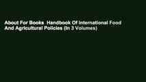 About For Books  Handbook Of International Food And Agricultural Policies (In 3 Volumes)