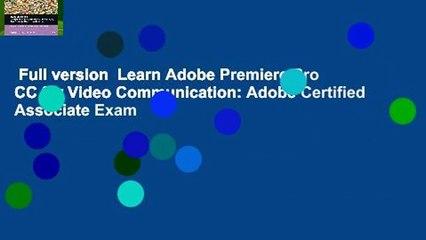 Download Video: Full version  Learn Adobe Premiere Pro CC for Video Communication: Adobe Certified Associate Exam