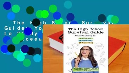 The High School Survival Guide: Your Roadmap to Studying, Socializing & Succeeding  Review