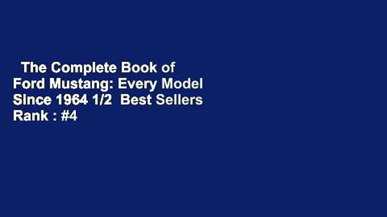The Complete Book of Ford Mustang: Every Model Since 1964 1/2  Best Sellers Rank : #4