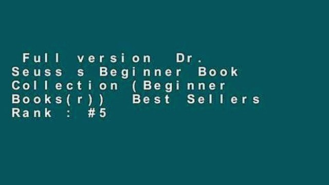Full version Dr. Seuss s Beginner Book Collection (Beginner Books(r)) Best Sellers Rank : #5