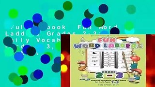 Full E-book  Fun Word Ladders Grades 2-3: Daily Vocabulary Ladders Grade 2-3, Spelling Workout