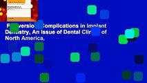Full version  Complications in Implant Dentistry, An Issue of Dental Clinics of North America,