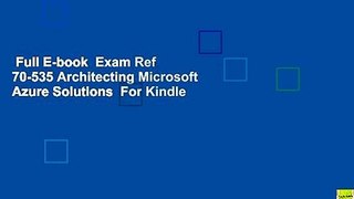 Full E-book  Exam Ref 70-535 Architecting Microsoft Azure Solutions  For Kindle