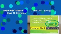 Exam Ref 70-698 Installing and Configuring Windows 10 Complete