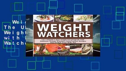 Weight Watchers: The Ultimate 7 Days Weight Loss Program with Delicious  Weight Watchers Smart