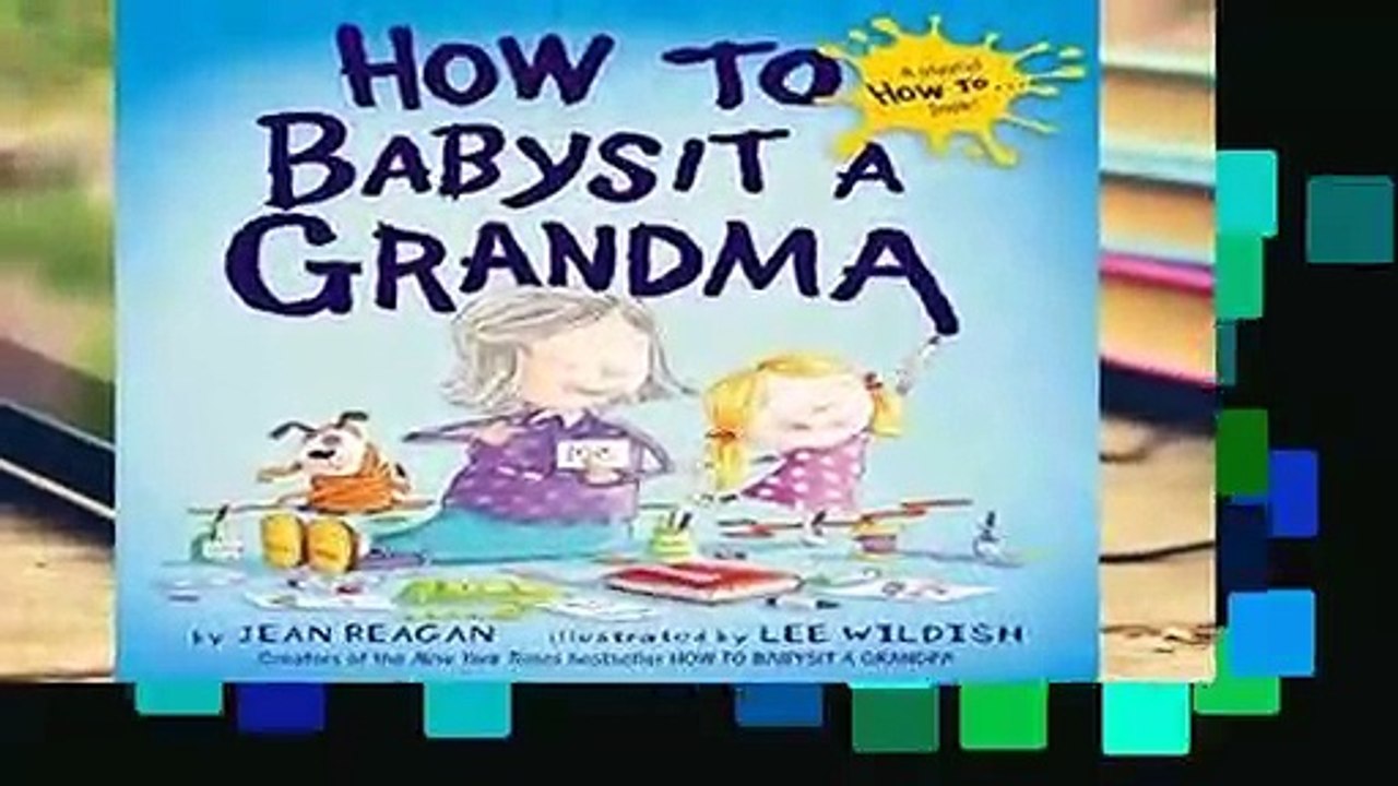 About For Books  How to Babysit a Grandma (How To...relationships) Complete