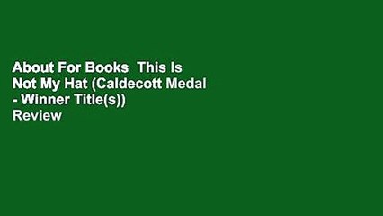 About For Books  This Is Not My Hat (Caldecott Medal - Winner Title(s))  Review