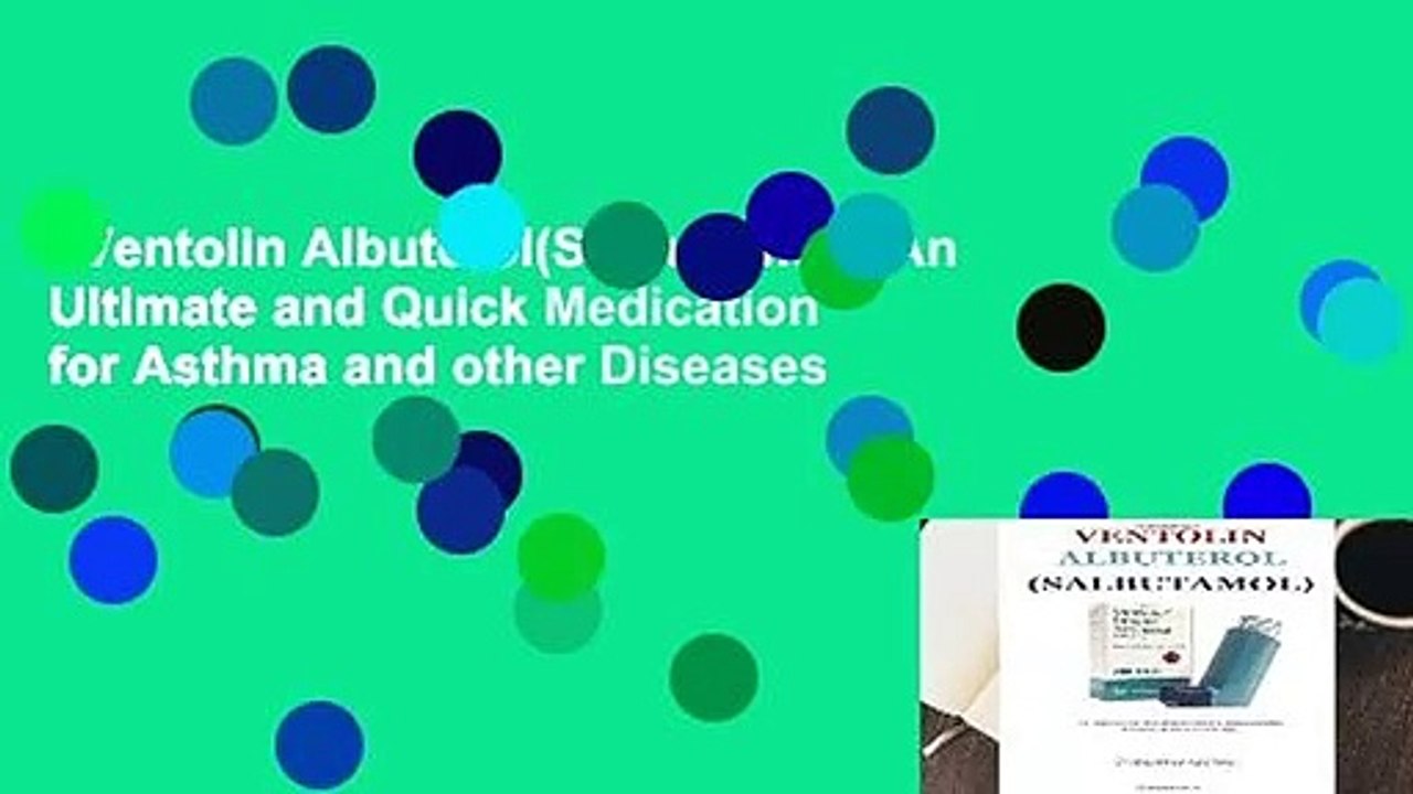 Ventolin Albuterol(Salbutamol): An Ultimate and Quick Medication for Asthma and other Diseases