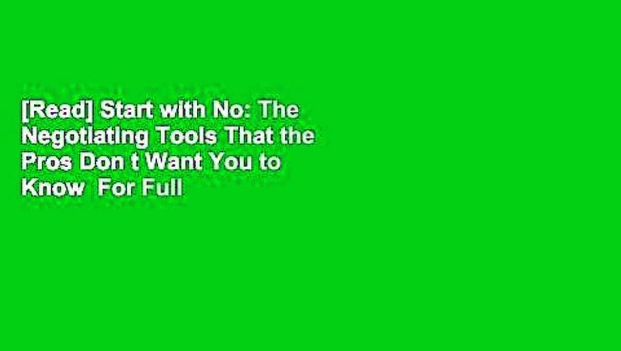 [Read] Start with No: The Negotiating Tools That the Pros Don t Want You to Know  For Full
