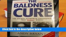 R.E.A.D The Baldness Cure: The Unique Regrowth Programme That Really Works D.O.W.N.L.O.A.D