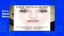 R.E.A.D Face with A Heart: Mastering Authentic Beauty Makeup D.O.W.N.L.O.A.D