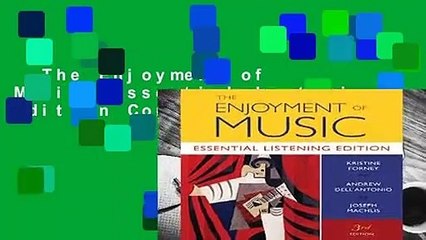The Enjoyment of Music: Essential Listening Edition Complete